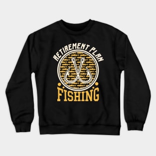Retirement Plan Fishing Crewneck Sweatshirt
